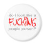 Do I Look Like A F***ing People Person? -  Emo Refrigerator Magnets