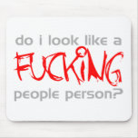 Do I Look Like A F***ing People Person? -  Emo Mouse Pad