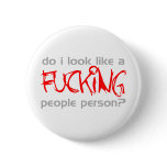 Do I Look Like A F***ing People Person? -  Emo Pin