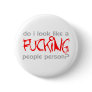 Do I Look Like A F***ing People Person? -  Emo Pin