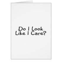 Do I Look Like I Care