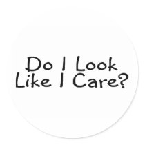 Do I Look Like I Care