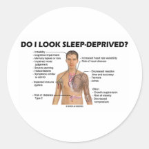 Do I Look Sleep-Deprived? (Human Physiology) Round Sticker