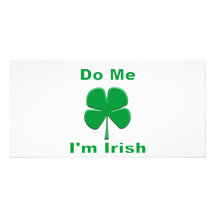Do Me I'm Irish Photo Greeting Card