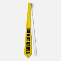 DO NOT CROSS tie