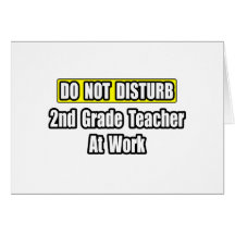 Do Not Disturb...2nd Grade Teacher At Work Cards