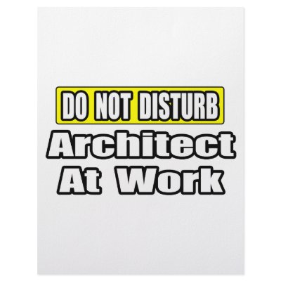 Do Not Disturb...Architect at Work by Architect_Shirts