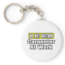Do Not Disturb...Carpenter at Work