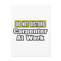 Do Not Disturb...Carpenter at Work