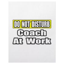 Do Not Disturb...Coach At Work