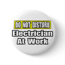 Do Not Disturb...Electrician at Work
