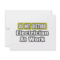 Do Not Disturb...Electrician at Work
