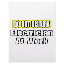 Do Not Disturb...Electrician at Work