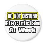 Do Not Disturb...Electrician at Work