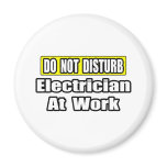Do Not Disturb...Electrician at Work
