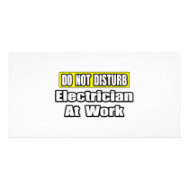 Do Not Disturb...Electrician at Work