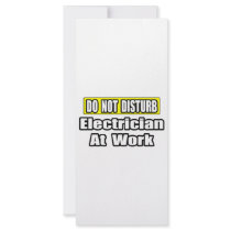 Do Not Disturb...Electrician at Work