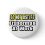 Do Not Disturb...Fisherman At Work