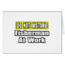 Do Not Disturb...Fisherman At Work