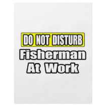 Do Not Disturb...Fisherman At Work