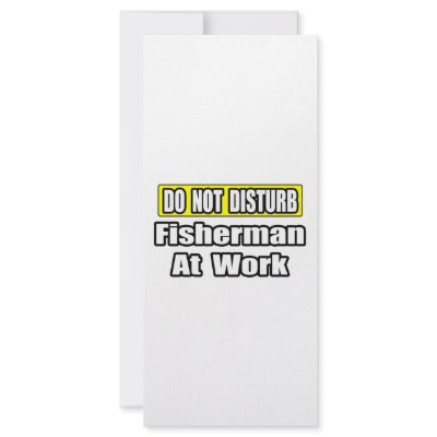 Do Not Disturb...Fisherman At Work by Fisherman_Shirts