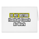Do Not Disturb...Football Coach At Work