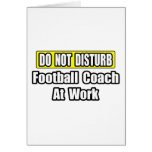 Do Not Disturb...Football Coach At Work