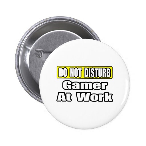 Do Not Disturb...Game At Work Pin