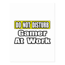 Do Not Disturb...Game At Work Post Card