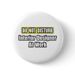 Do Not Disturb...Interior Designer At Work