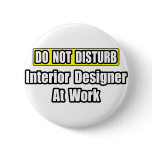 Do Not Disturb...Interior Designer At Work