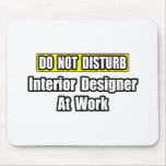 Do Not Disturb...Interior Designer At Work