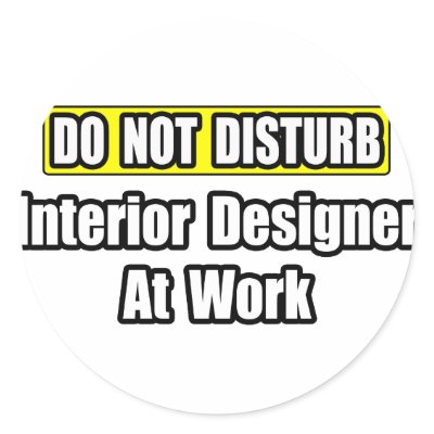 Do Not Disturb...Interior Designer At Work by Interior_Designer