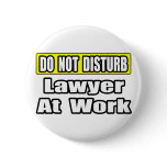 Do Not Disturb...Lawyer At Work