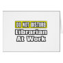 Do Not Disturb...Librarian at Work