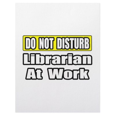 Do Not Disturb...Librarian at Work by Librarian_Shirts