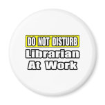 Do Not Disturb...Librarian at Work