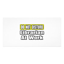 Do Not Disturb...Librarian at Work
