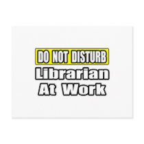 Do Not Disturb...Librarian at Work