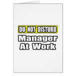 Do Not Disturb...Manager At Work Card
