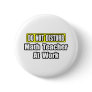 Do Not Disturb...Math Teacher At Work