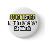 Do Not Disturb...Math Teacher At Work