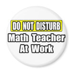 Do Not Disturb...Math Teacher At Work