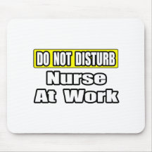 Do Not Disturb...Nurse At Work Mousepads