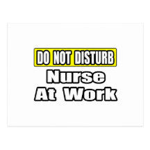 Do Not Disturb...Nurse At Work Postcards