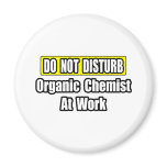 Do Not Disturb...Organic Chemist At Work