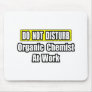 Do Not Disturb...Organic Chemist At Work