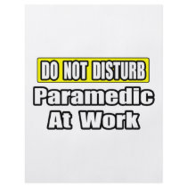 Do Not Disturb...Paramedic At Work