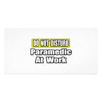 Do Not Disturb...Paramedic At Work