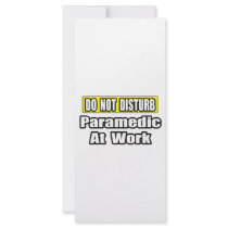 Do Not Disturb...Paramedic At Work